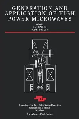 Génération et application de micro-ondes de haute puissance - Generation and Application of High Power Microwaves