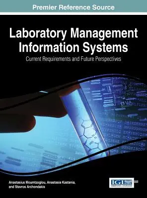 Systèmes d'information de gestion de laboratoire : Exigences actuelles et perspectives d'avenir - Laboratory Management Information Systems: Current Requirements and Future Perspectives