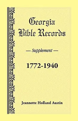 Registres bibliques de Géorgie, supplément, 1772-1940 - Georgia Bible Records, Supplement, 1772-1940