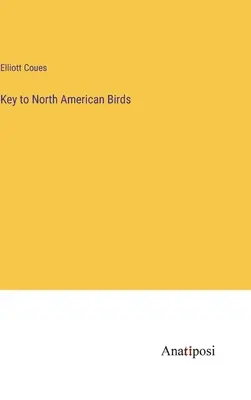 Clé des oiseaux d'Amérique du Nord - Key to North American Birds