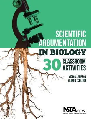 Scientific Argumentation in Biology : 30 Classroom Activities. par Victor Sampson et Sharon Schleigh - Scientific Argumentation in Biology: 30 Classroom Activities. by Victor Sampson and Sharon Schleigh