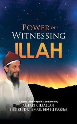 Le pouvoir du témoignage Illah - Power of Witnessing Illah