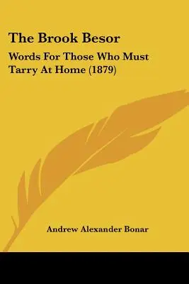 Le ruisseau Besor : Paroles pour ceux qui doivent rester à la maison (1879) - The Brook Besor: Words for Those Who Must Tarry at Home (1879)