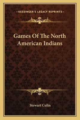 Jeux des Indiens d'Amérique du Nord - Games Of The North American Indians