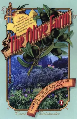 La ferme des oliviers : Mémoires de vie, d'amour et d'huile d'olive dans le sud de la France - The Olive Farm: A Memoir of Life, Love, and Olive Oil in the South of France