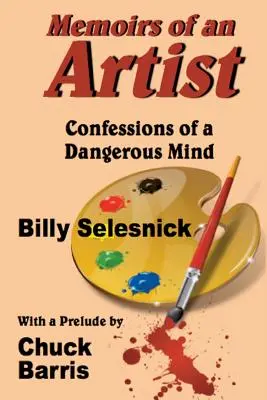 Mémoires d'un artiste : Confessions d'un esprit dangereux - Memoirs of an Artist: Confessions of a Dangerous Mind