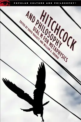 Hitchcock et la philosophie : Dial M comme Métaphysique - Hitchcock and Philosophy: Dial M for Metaphysics