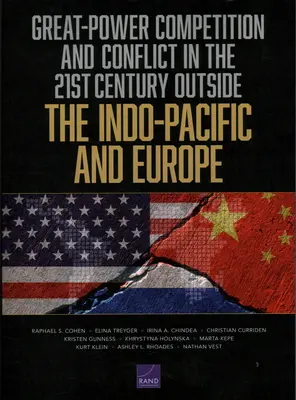 Compétition et conflit entre grandes puissances au XXIe siècle en dehors de l'Indo-Pacifique et de l'Europe - Great-Power Competition and Conflict in the 21st Century Outside the Indo-Pacific and Europe