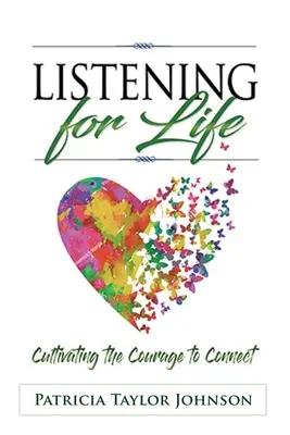 À l'écoute de la vie : Cultiver le courage de se connecter - Listening for Life: Cultivating the Courage to Connect