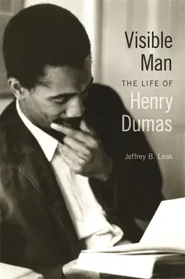 L'homme visible : La vie d'Henry Dumas - Visible Man: The Life of Henry Dumas