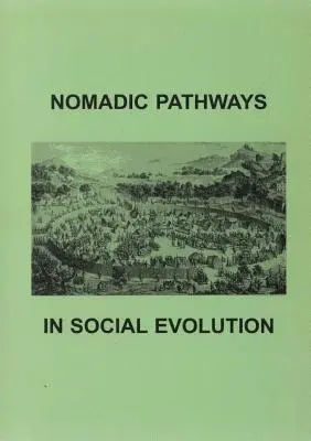 Les voies nomades dans l'évolution sociale - Nomadic Pathways in Social Evolution