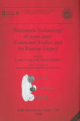 La technologie préhistorique 40 ans plus tard : Les études fonctionnelles et l'héritage russe [Avec CD (Audio)] - 'Prehistoric Technology' 40 years later: Functional Studies and the Russian Legacy [With CD (Audio)]