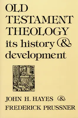 Théologie de l'Ancien Testament : Son histoire et son développement - Old Testament Theology: Its History and Development