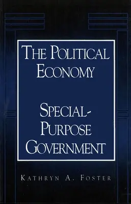 L'économie politique des gouvernements à vocation spéciale - The Political Economy of Special-Purpose Government