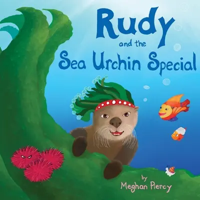 Rudy et l'oursin spécial - Rudy and the Sea Urchin Special