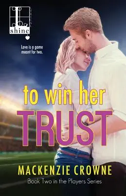 Pour gagner sa confiance - To Win Her Trust