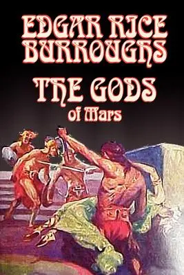 Les Dieux de Mars par Edgar Rice Burroughs, Science Fiction, Aventure - The Gods of Mars by Edgar Rice Burroughs, Science Fiction, Adventure