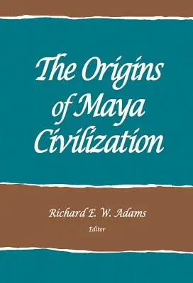 Les origines de la civilisation maya - The Origins of Maya Civilization