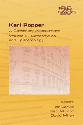 Karl Popper. Un bilan du centenaire. Volume II - Métaphysique et épistémologie - Karl Popper. A Centenary Assessment. Volume II - Metaphysics and Epistemology