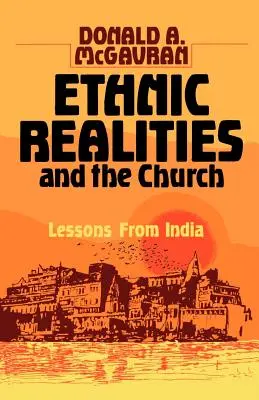 Les réalités ethniques et l'Eglise : Leçons de l'Inde - Ethnic Realities and the Church: Lessons from India