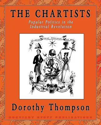 Les Chartistes : La politique populaire dans la révolution industrielle - The Chartists: Popular Politics in the Industrial Revolution