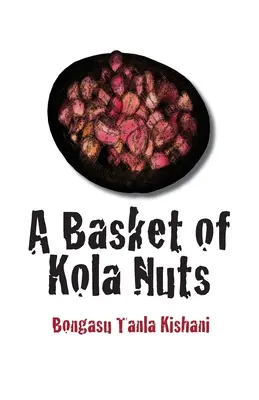 Un panier de noix de kola - A Basket of Kola Nuts