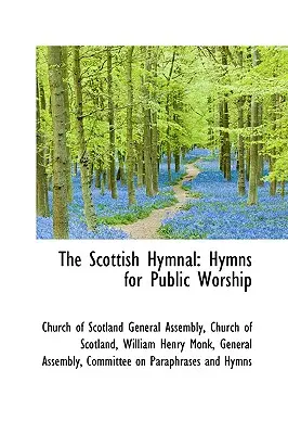 The Scottish Hymnal : Hymnes pour le culte public - The Scottish Hymnal: Hymns for Public Worship