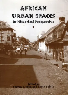 Les espaces urbains africains dans une perspective historique - African Urban Spaces in Historical Perspective
