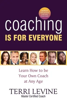 Le coaching, c'est pour tout le monde : Apprendre à devenir son propre coach à tout âge - Coaching Is for Everyone: Learn How to Be Your Own Coach at Any Age