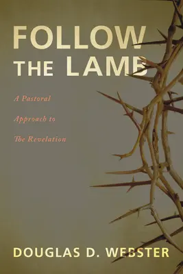 Suivez l'Agneau : Une approche pastorale de l'Apocalypse - Follow the Lamb: A Pastoral Approach to the Revelation