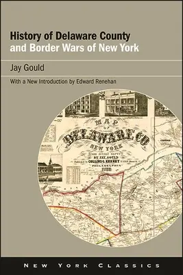 Histoire du comté de Delaware et des guerres frontalières de New York - History of Delaware County and Border Wars of New York