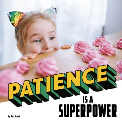 La patience est un superpouvoir - Patience Is a Superpower