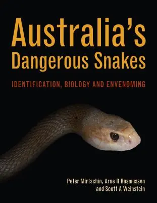 Les serpents dangereux d'Australie : Identification, biologie et envenimation - Australia's Dangerous Snakes: Identification, Biology and Envenoming