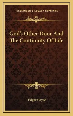 L'autre porte de Dieu et la continuité de la vie - God's Other Door And The Continuity Of Life