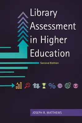 L'évaluation des bibliothèques dans l'enseignement supérieur - Library Assessment in Higher Education