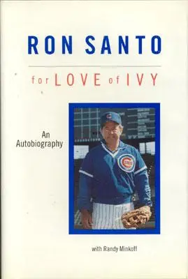 Ron Santo : Pour l'amour du lierre - Ron Santo: For Love of Ivy