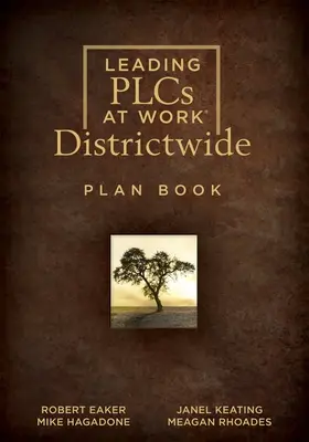 Leading Plcs at Work(r) Districtwide Plan Book : (Un plan de leadership de district scolaire pour l'amélioration continue dans un Plc) - Leading Plcs at Work(r) Districtwide Plan Book: (A School District Leadership Plan Book for Continuous Improvement in a Plc)