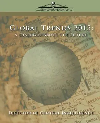 Tendances mondiales 2015 : Un dialogue sur l'avenir - Global Trends 2015: A Dialogue about the Future