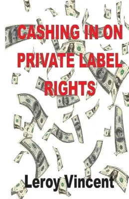 Les droits de label privé : une source d'argent - Cashing In On Private Label Rights