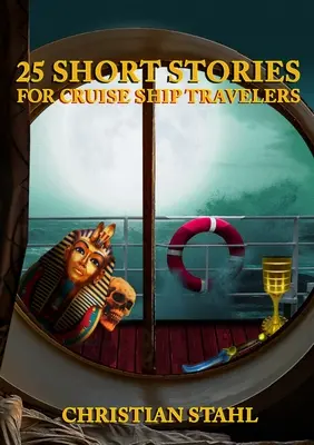 25 histoires courtes pour les voyageurs en croisière - 25 Short Stories for Cruise Ship Travelers