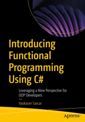 Introduction à la programmation fonctionnelle en C# : Tirer parti d'une nouvelle perspective pour les développeurs Oop - Introducing Functional Programming Using C#: Leveraging a New Perspective for Oop Developers