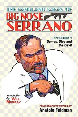 Les sagas de Big Nose Serrano : Volume 1 - The Gangland Sagas of Big Nose Serrano: Volume 1