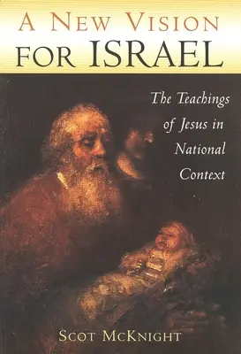 Une nouvelle vision pour Israël : Les enseignements de Jésus dans le contexte national - A New Vision for Israel: The Teachings of Jesus in National Context