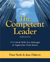 Le leader compétent : 19 compétences essentielles que tout manager ou superviseur doit connaître - The Competent Leader: 19 Critical Skills Any Manager or Supervisor Must Know