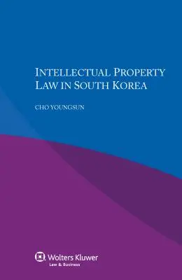 Droit de la propriété intellectuelle en Corée du Sud - Intellectual Property Law in South Korea