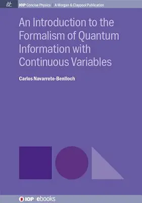 Introduction au formalisme de l'information quantique à variables continues - An Introduction to the Formalism of Quantum Information with Continuous Variables
