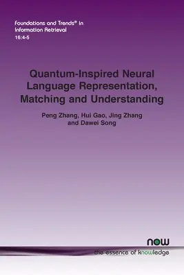 Représentation, mise en correspondance et compréhension neuronales du langage inspirées par les quanta - Quantum-Inspired Neural Language Representation, Matching and Understanding