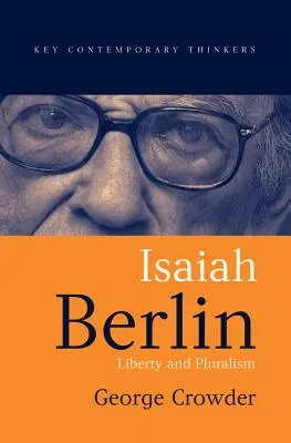 Isaiah Berlin : Liberté et pluralisme - Isaiah Berlin: Liberty and Pluralism