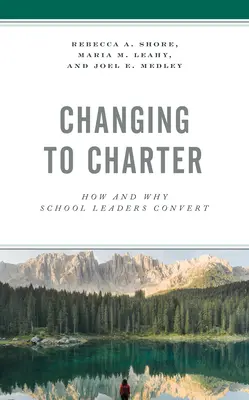 Passer à la charte : comment et pourquoi les chefs d'établissement se convertissent - Changing to Charter: How and Why School Leaders Convert
