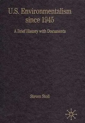 L'environnementalisme américain depuis 1945 : Une brève histoire avec des documents - U.S. Environmentalism Since 1945: A Brief History with Documents